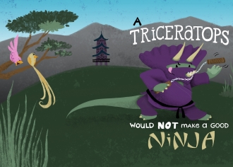A Triceratops Would Not Make a Good Ninja for Capstone Publishing