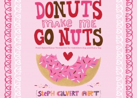 Donuts Make Me Go Nuts Valentine Collection by Steph Calvert Art
