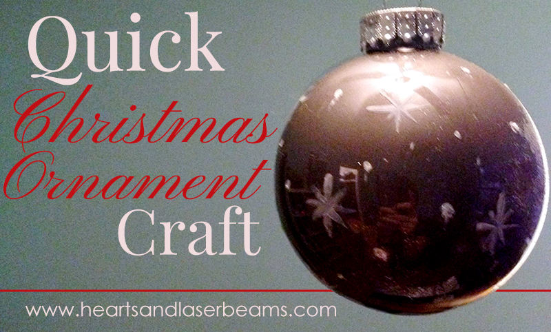 Quick Christmas Ornament Craft - Hearts and Laserbeams