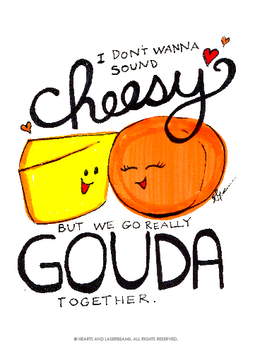 Free Printables - Funny Valentines with Food Puns "We Go Gouda Together" cheese illustration by Hearts and Laserbeams