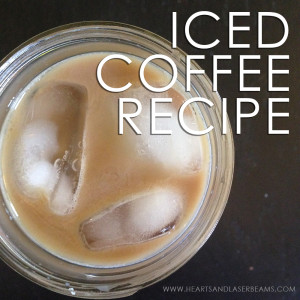 Iced Coffee Recipe - Hearts and Laserbeams