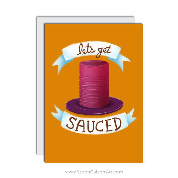 Let's Get Sauced Thanksgiving greeting card by Steph Calvert Art