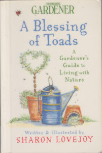 Cool Gardening Book - A Blessing of Toads by Sharon Lovejoy