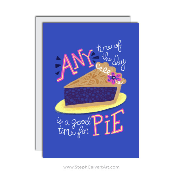 Any Time of the Day is a Good Time For Pie Pulp Fiction Pi Day Greeting Card by Steph Calvert Art