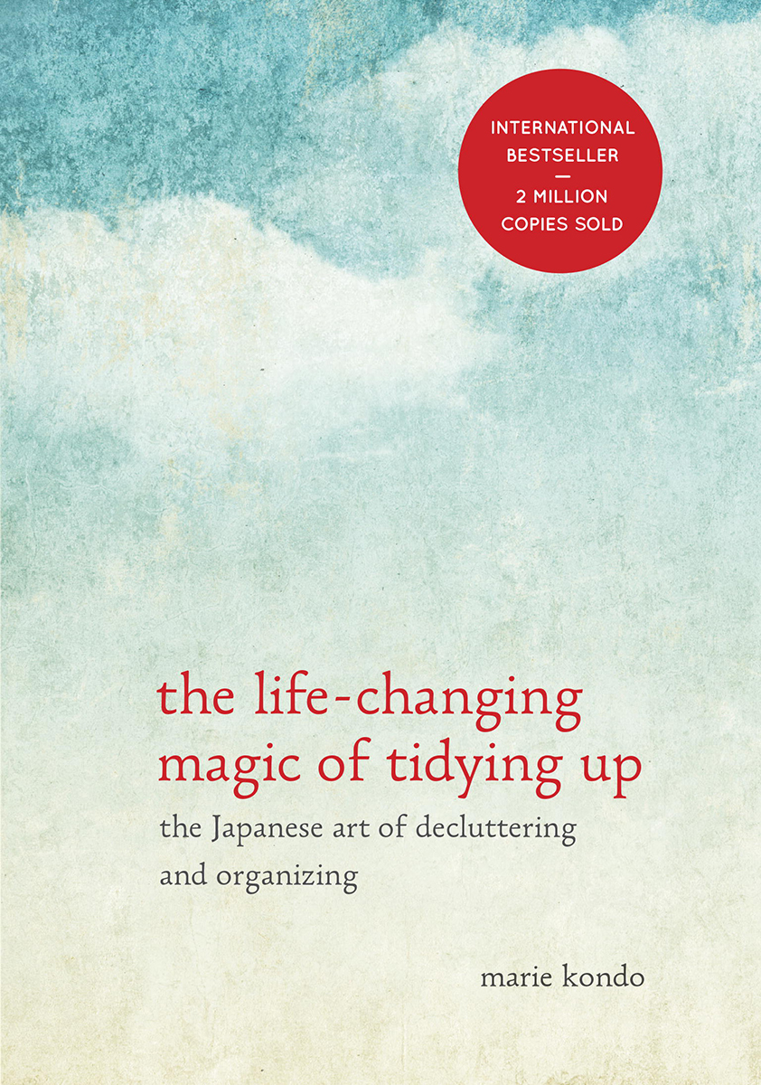 The Life Changing Magic of Tidying Up by Marie Kondo