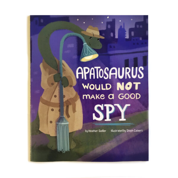 Apatosaurus Would Not Make a Good Spy - Signed Paperback